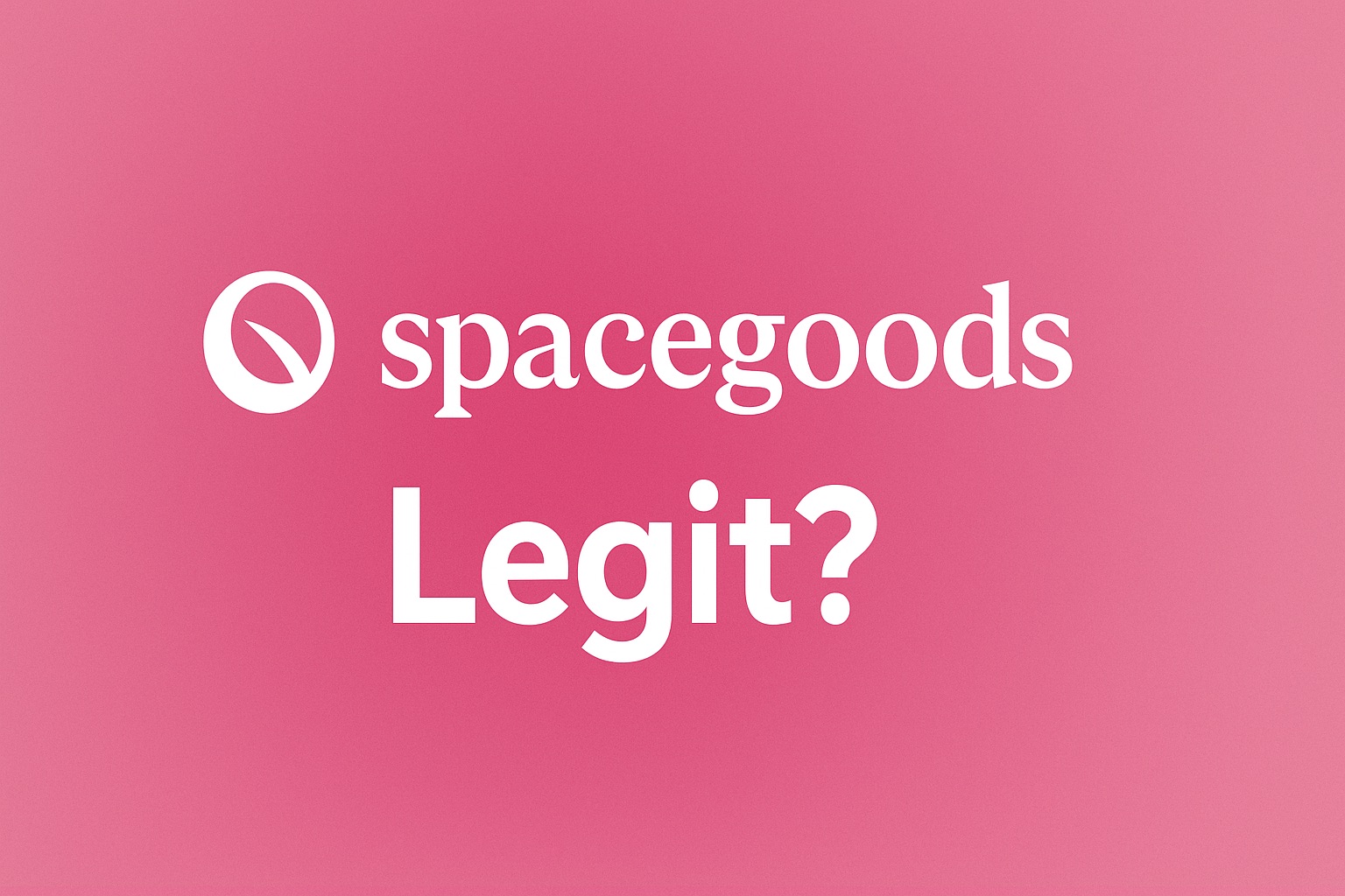 La marque Spacegoods est-elle légitime ?